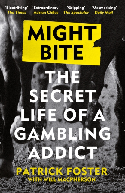 Might Bite : The Secret Life of a Gambling Addict, EPUB eBook