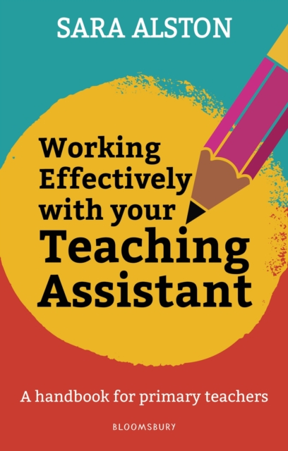 Working Effectively With Your Teaching Assistant : A Handbook for Primary Teachers, PDF eBook