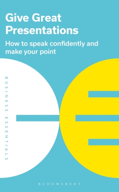Give Great Presentations : How to speak confidently and make your point, PDF eBook
