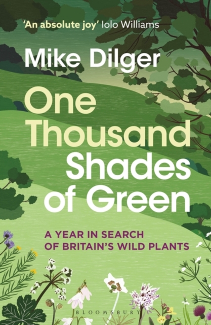 One Thousand Shades of Green : A Year in Search of Britain's Wild Plants, Paperback / softback Book
