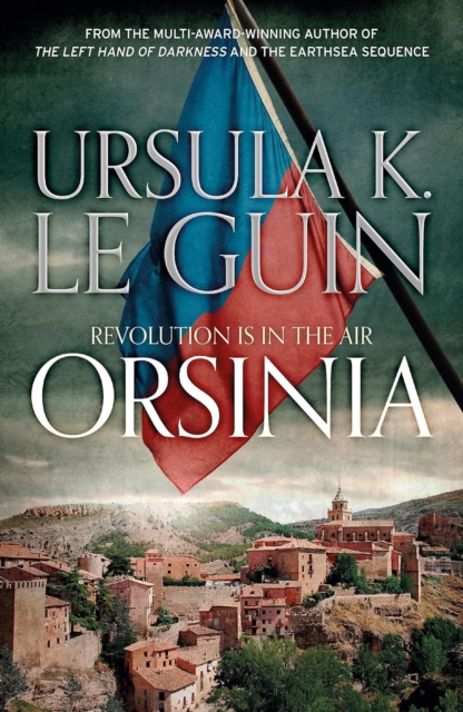 Orsinia : Malafrena, Orsinian Tales, Paperback / softback Book