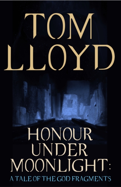 Honour Under Moonlight : A Tale of The God Fragments, EPUB eBook