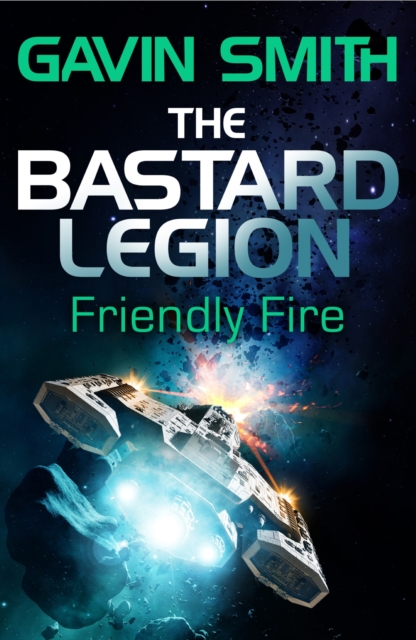 The Bastard Legion: Friendly Fire : Book 2, EPUB eBook