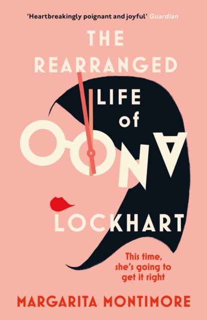 The Rearranged Life of Oona Lockhart : The topsy turvy life affirming adventure, Paperback / softback Book