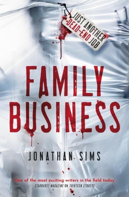 Family Business : A horror full of creeping dread from the mind behind Thirteen Storeys and The Magnus Archives, Paperback / softback Book