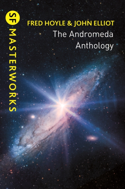 The Andromeda Anthology : Containing A For Andromeda and Andromeda Breakthrough, EPUB eBook