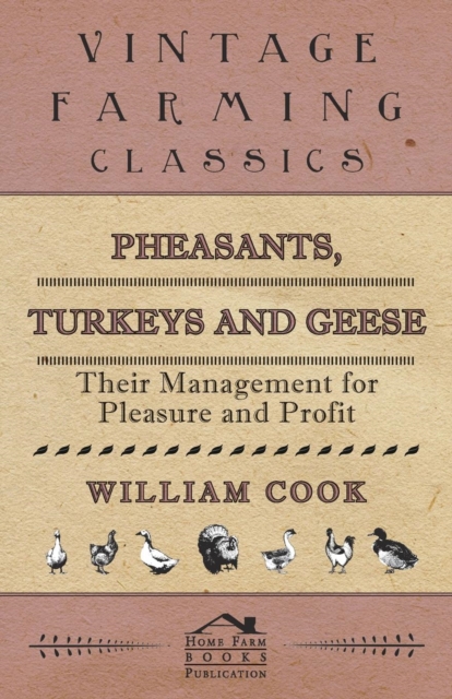 Pheasants, Turkeys and Geese: Their Management for Pleasure and Profit, EPUB eBook