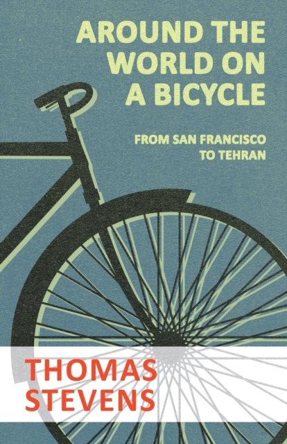 Around the World on a Bicycle - From San Francisco to Tehran, EPUB eBook
