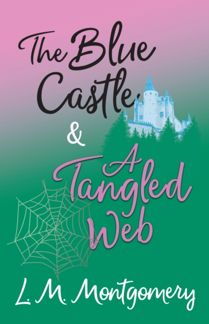 The Blue Castle and A Tangled Web, EPUB eBook