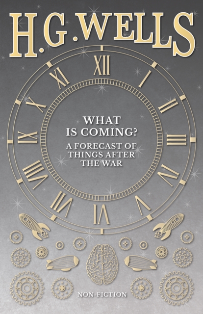 What is Coming? A Forecast of Things after the War, EPUB eBook
