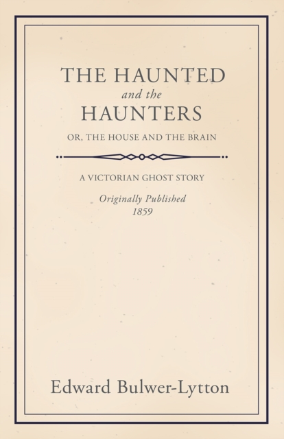The Haunted and the Haunters - Or, The House and the Brain, EPUB eBook