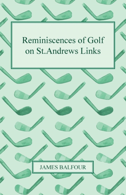 Reminiscences of Golf on St.Andrews Links, 1887, EPUB eBook