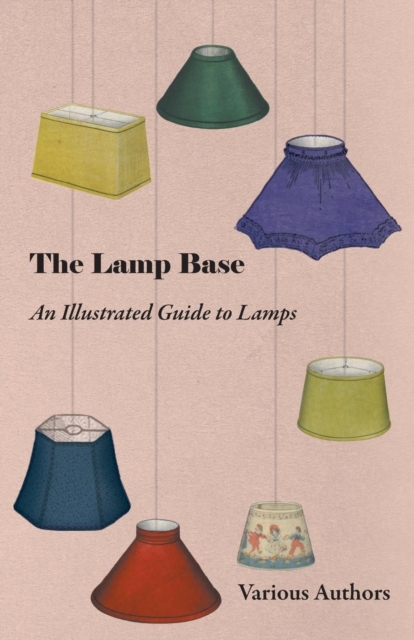 The Lamp Base - An Illustrated Guide to Lamps, EPUB eBook