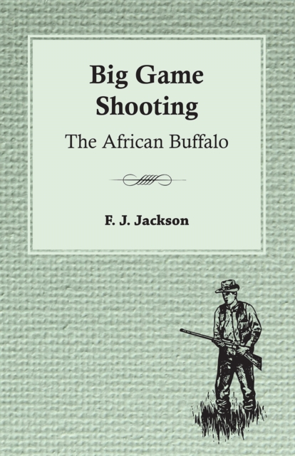 Big Game Shooting: The African Buffalo, EPUB eBook