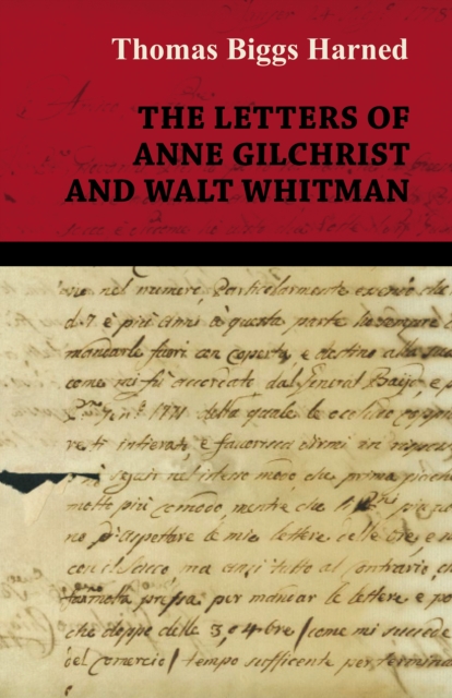 The Letters of Anne Gilchrist and Walt Whitman, EPUB eBook