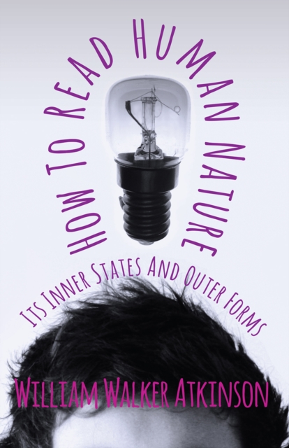 How To Read Human Nature - Its Inner States And Outer Forms, EPUB eBook