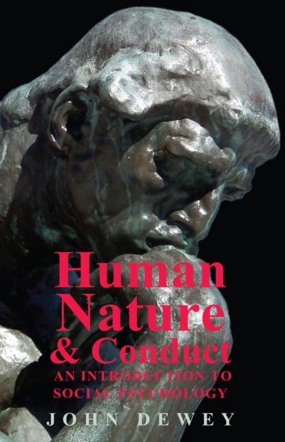 Human Nature And Conduct - An Introduction To Social Psychology, EPUB eBook