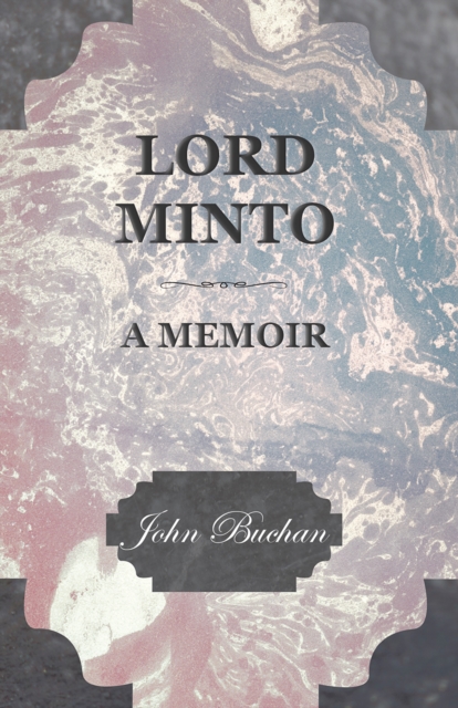 Lord Minto, A Memoir, EPUB eBook