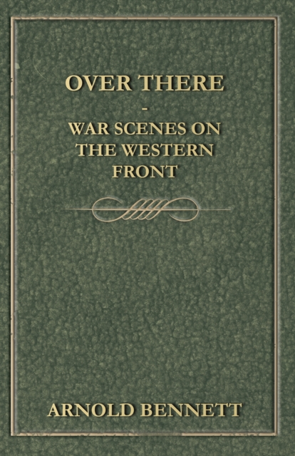 Over There - War Scenes on the Western Front, EPUB eBook