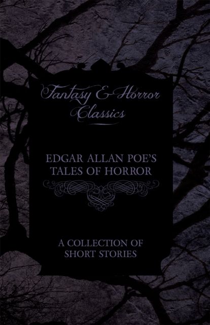 Edgar Allan Poe's Tales of Horror - A Collection of Short Stories (Fantasy and Horror Classics), EPUB eBook