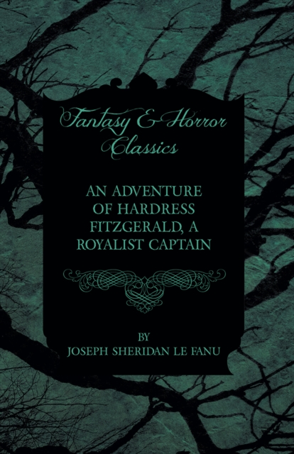 An Adventure of Hardress Fitzgerald, A Royalist Captain, EPUB eBook