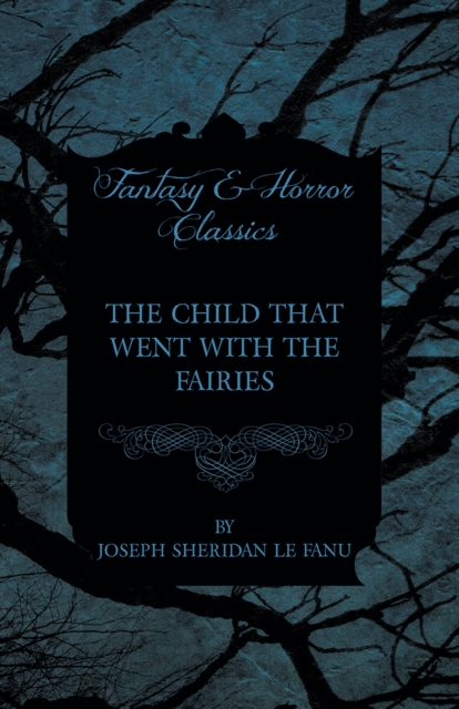 The Child that Went with the Fairies, EPUB eBook