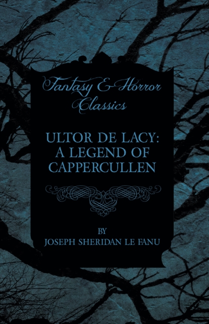 Ultor De Lacy: A Legend of Cappercullen, EPUB eBook