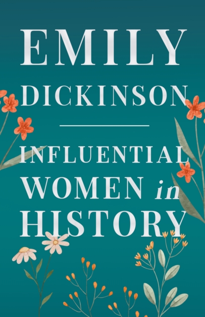Emily Dickinson - Influential Women in History, EPUB eBook