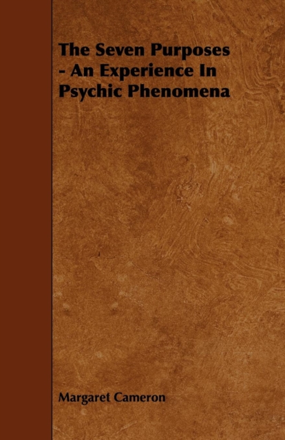 The Seven Purposes - An Experience In Psychic Phenomena, EPUB eBook