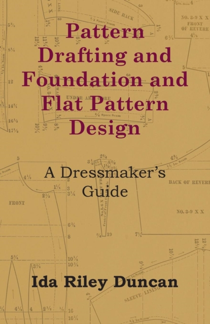Pattern Drafting and Foundation and Flat Pattern Design - A Dressmaker's Guide, EPUB eBook