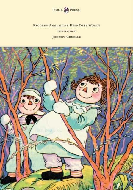 Raggedy Ann in the Deep Deep Woods - Illustrated by Johnny Gruelle, EPUB eBook