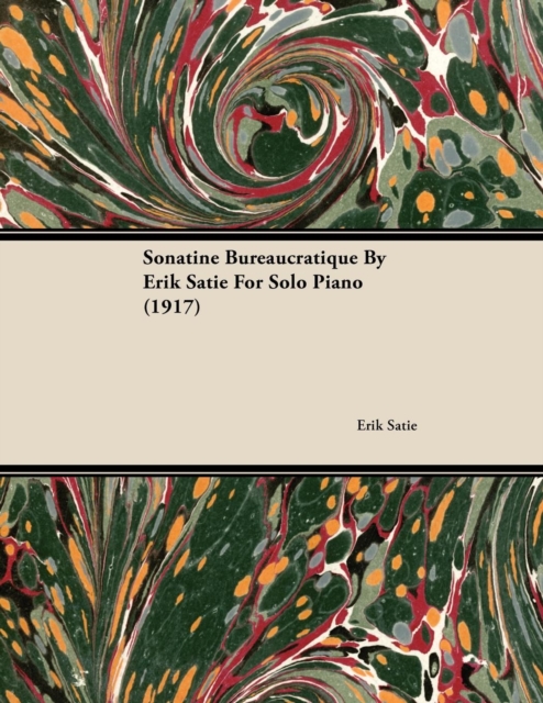 Sonatine Bureaucratique by Erik Satie for Solo Piano (1917), EPUB eBook
