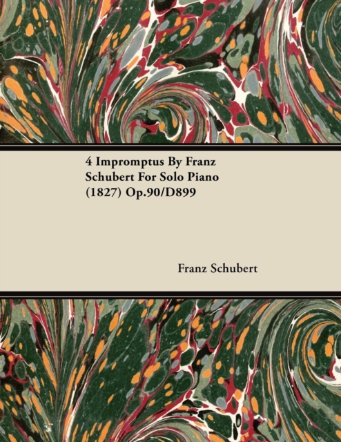 4 Impromptus By Franz Schubert For Solo Piano (1827) Op.90/D899, EPUB eBook