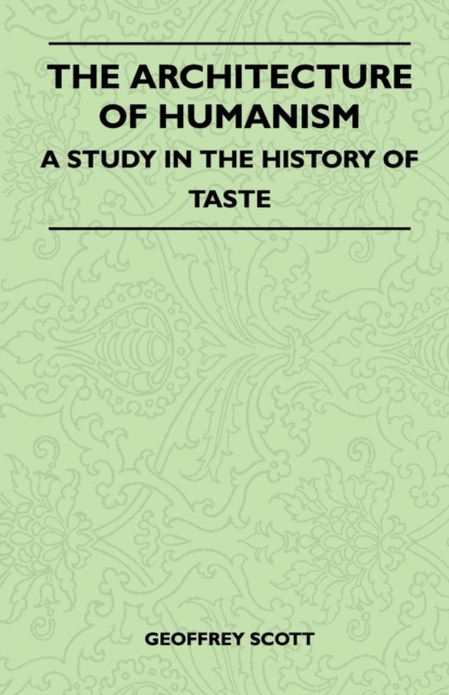 The Architecture of Humanism - A Study in the History of Taste, EPUB eBook