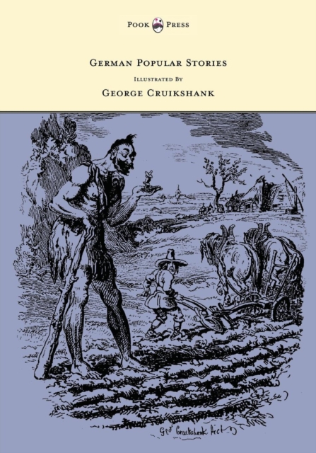 German Popular Stories - With Illustrations After the Original Designs of George Cruikshank, EPUB eBook