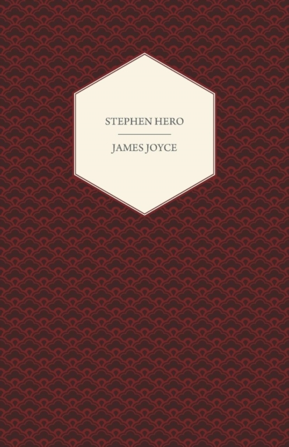 Stephen Hero - A Part of the First Draft of a Portrait of the Artist as a Young Man, EPUB eBook