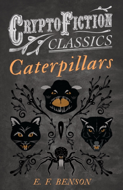 Caterpillars (Cryptofiction Classics - Weird Tales of Strange Creatures), EPUB eBook