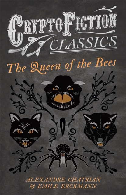 The Queen of the Bees (Cryptofiction Classics - Weird Tales of Strange Creatures), EPUB eBook