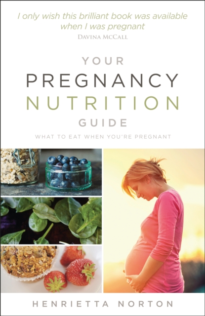 Your Pregnancy Nutrition Guide : What to eat when you're pregnant, EPUB eBook