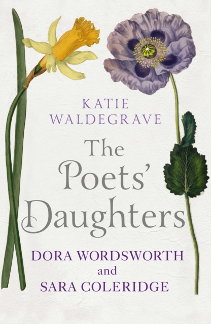 The Poets' Daughters : Dora Wordsworth and Sara Coleridge, EPUB eBook