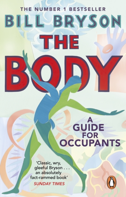 The Body : A Guide for Occupants - THE SUNDAY TIMES NO.1 BESTSELLER, EPUB eBook