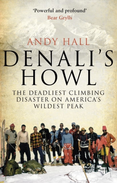 Denali's Howl : The Deadliest Climbing Disaster on America's Wildest Peak, EPUB eBook