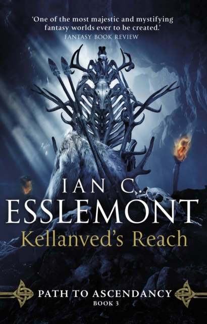Kellanved's Reach : (Path to Ascendancy Book 3): full of adventure and magic, this is the spellbinding final chapter in Ian C. Esslemont's awesome epic fantasy sequence, EPUB eBook