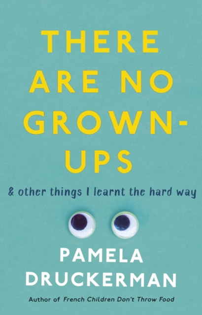 There Are No Grown-Ups : A midlife coming-of-age story, EPUB eBook