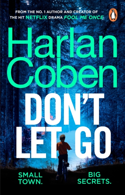 Don't Let Go : From the #1 bestselling creator of the hit Netflix series Fool Me Once, EPUB eBook
