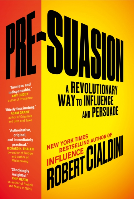 Pre-suasion : A Revolutionary Way to Influence and Persuade, EPUB eBook
