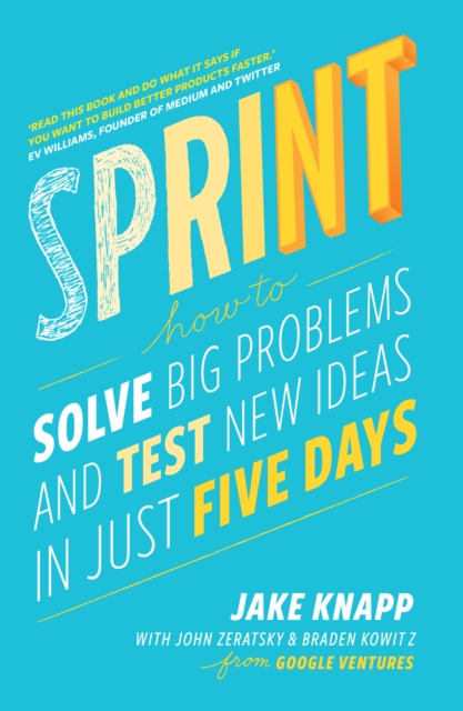 Sprint : the bestselling guide to solving business problems and testing new ideas the Silicon Valley way, EPUB eBook