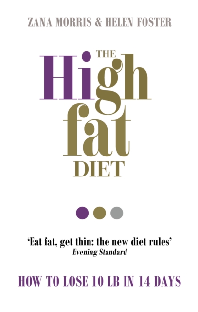 The High Fat Diet : How to lose 10 lb in 14 days, EPUB eBook