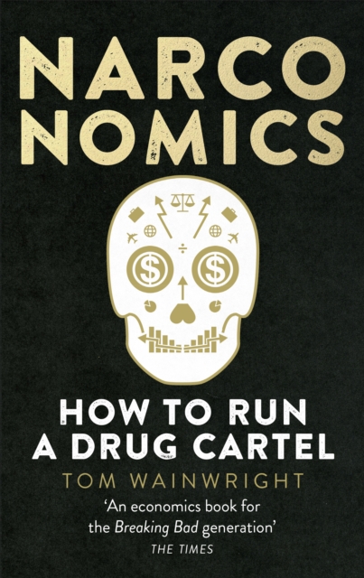 Narconomics : How To Run a Drug Cartel, EPUB eBook