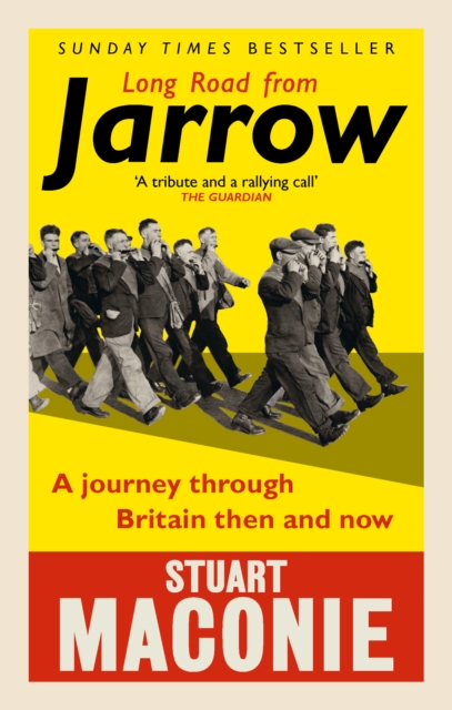 Long Road from Jarrow : A journey through Britain then and now, EPUB eBook